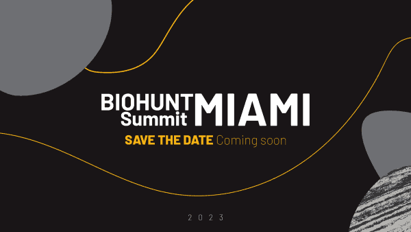 BIOHUNT Summit Miami 2023 – Empowering tomorrow through Biotech today